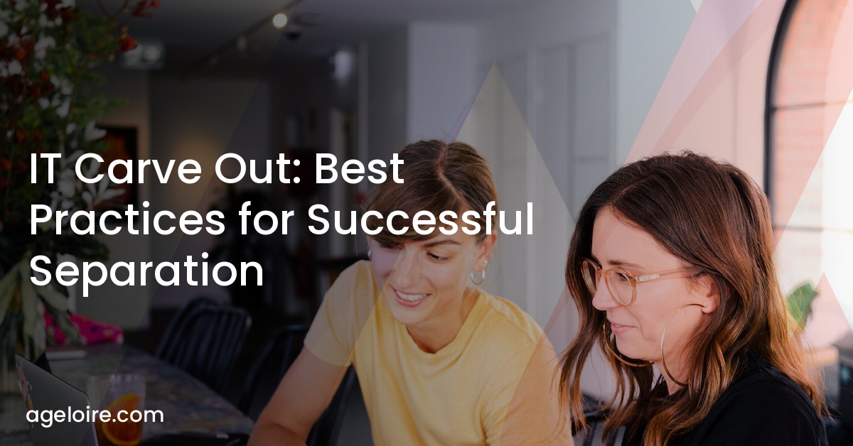 IT Carve Out: Best Practices for Successful Separation