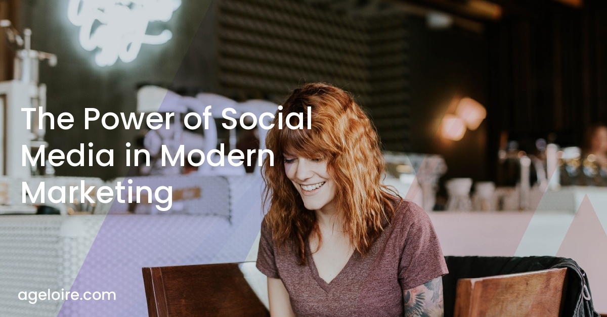 The Power of Social Media in Modern Marketing