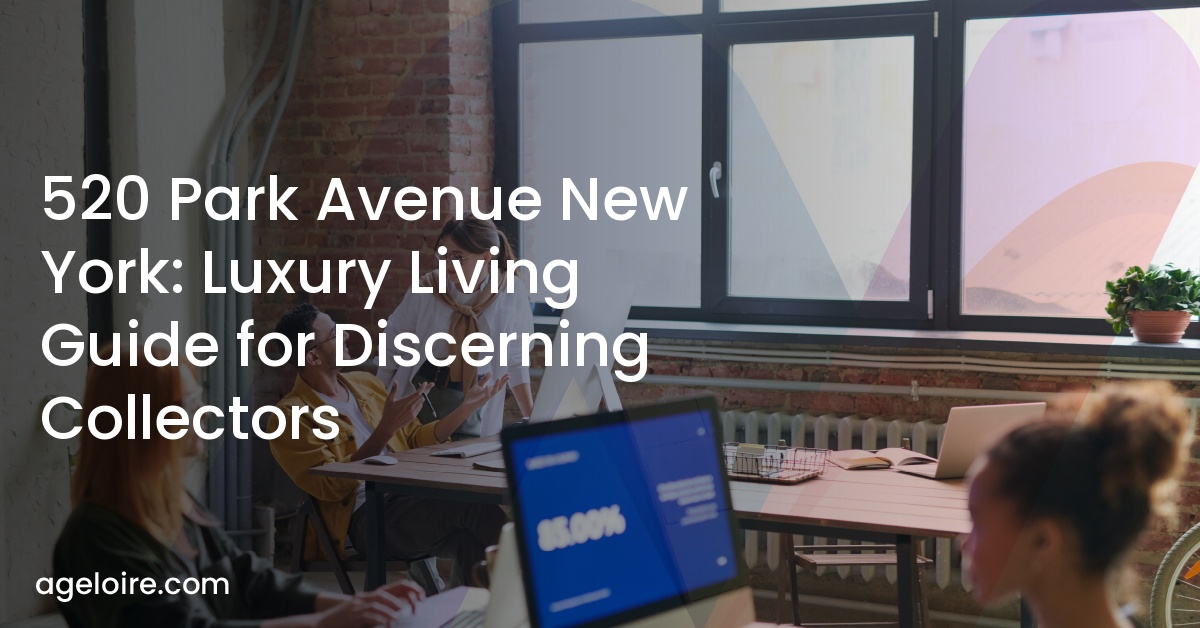 520 Park Avenue New York: Luxury Living Guide for Discerning Collectors