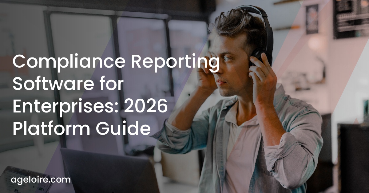 Compliance Reporting Software for Enterprises: 2026 Platform Guide